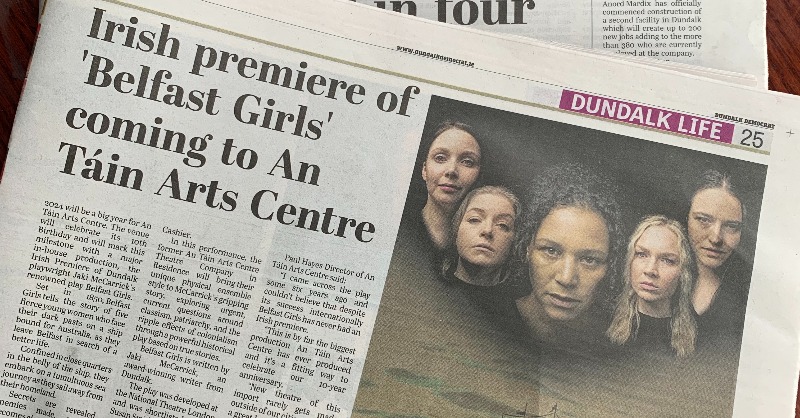 antainarts's tweet photo. Thank you so much @DundalkDemocrat 
for the spread about our production of 'Belfast Girls' with @QuintessencePro written by the award winning #Dundalk writer. @jakimccarrick.
@artscouncil_ie #louthchat @knighthallagent #AnTáinArtsCentre10Years