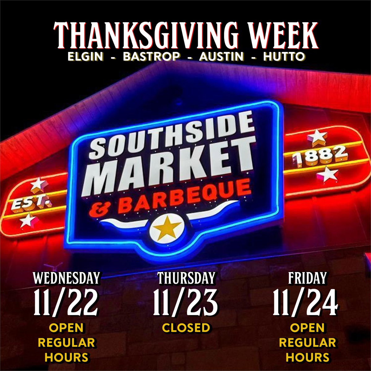 All Southside Market & BBQ locations will be closed tomorrow for Thanksgiving to spend time with Family & Friends.