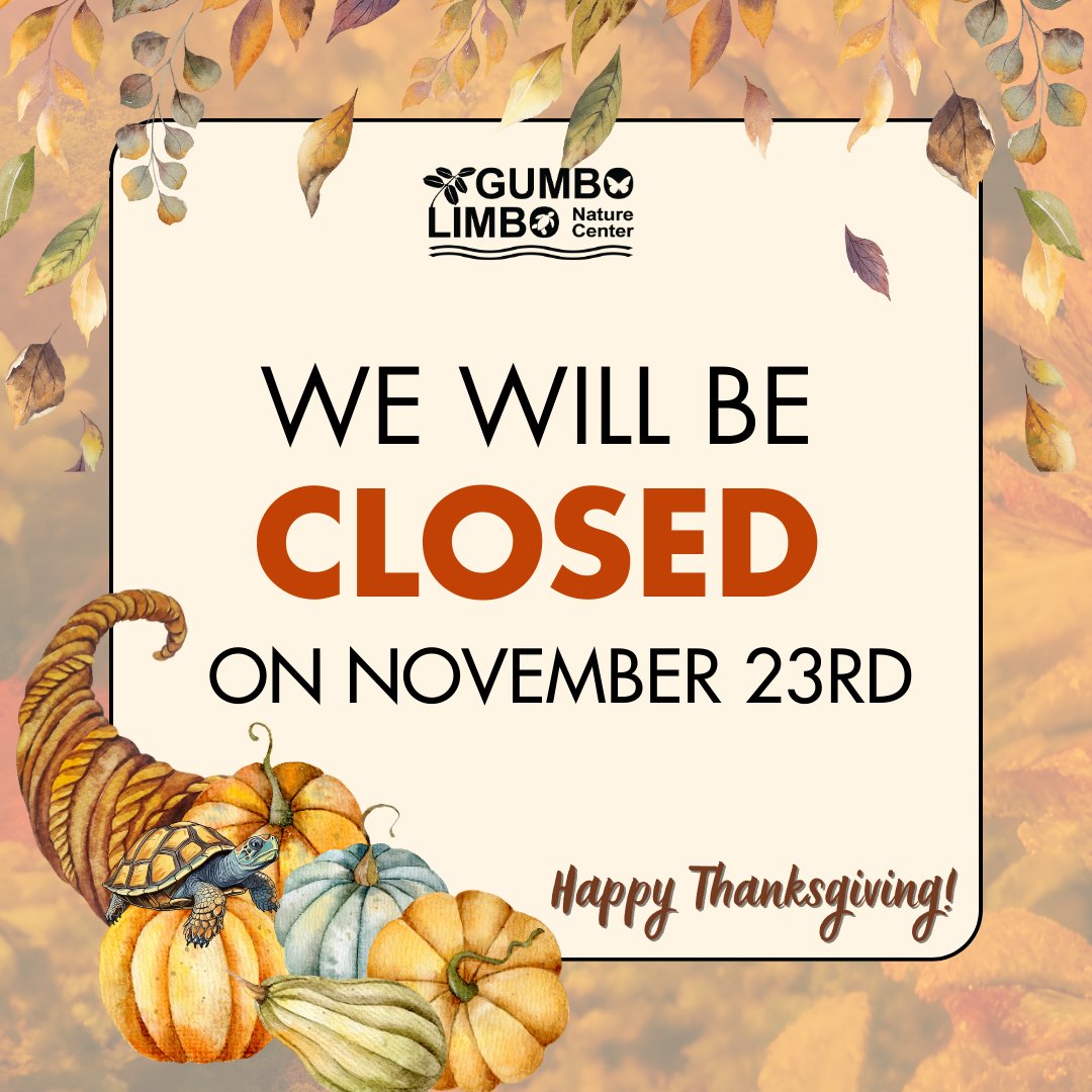 HOLIDAY HOURS- We will be CLOSED all day on Thursday, November 23rd, to celebrate Thanksgiving Day. We will reopen for regular hours (9:00am to 4:00pm) on Friday, November 24th. Happy Thanksgiving from all of us here at Gumbo Limbo Nature Center! 🍁🍂 #LoveGumboLimbo