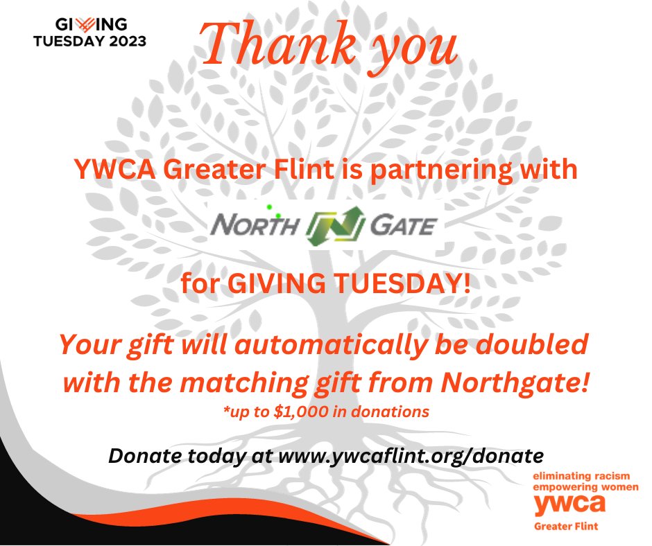 NorthGate is making a difference - matching donations up to $1,000.  Will you help us celebrate #GivingTuesday with a gift to support eliminating racism and empowering women?  ywcaflint.org/donate
