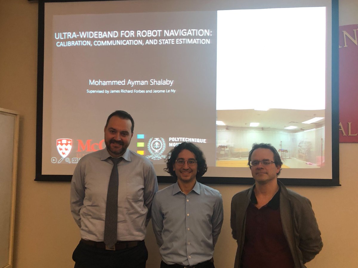 Congrats to Mohammed A. Shalaby for his successful PhD defence! His PhD was on the use of ultra-wideband (UWB) radio for robot navigation, and was supervised by Prof. James Forbes and Prof. Jerome Le Ny.
