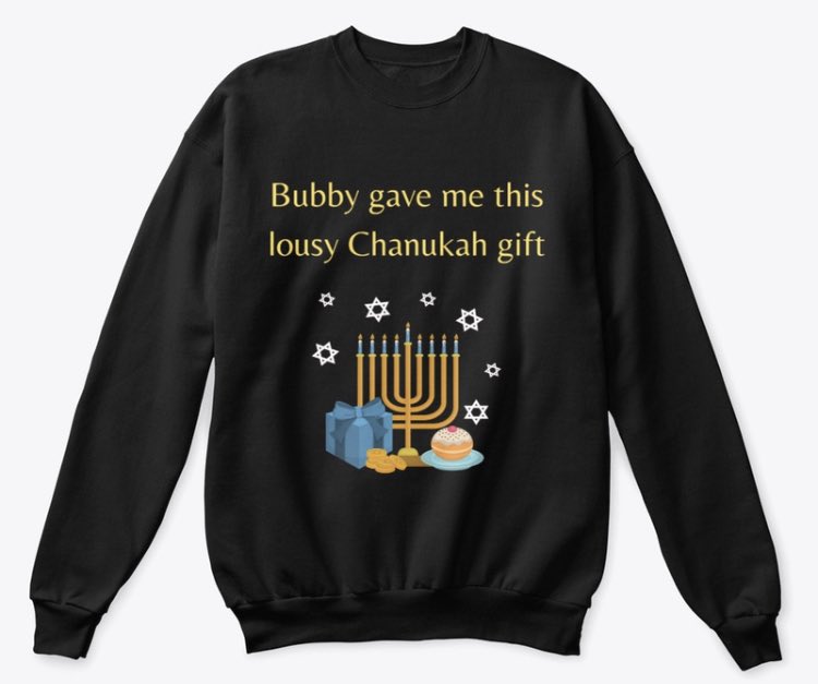 FrumMerch's tweet photo. @PunkedFakert @beherenow365 And lastly, our two cringy yet lovely Chanukah apparel pieces:

1. Live Love Light

https://t.co/M7OyoR0joF

https://t.co/OeM1dFhG6F

2. Bubby gave me this lousy Chanukah gift 

https://t.co/AKTuuiD6pc

https://t.co/b8grZDlis4 https://t.co/kVkH49GzpB