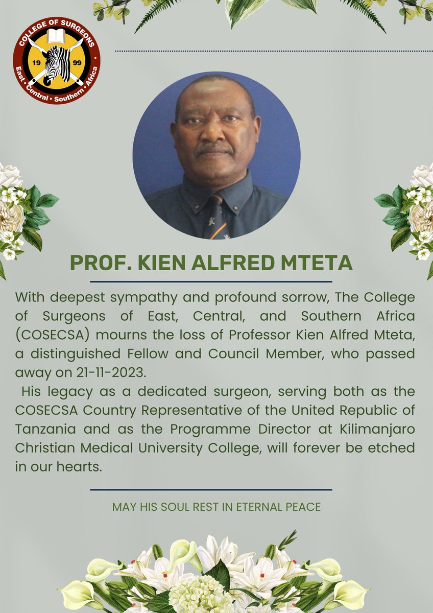 We are saddened by the loss of Prof. Kien Alfred Mteta. Our condolences to his family, friends, and colleagues during this time of profound grief. May his remarkable life bring solace, and his legacy inspires future generations. #InMemoriam #COSECSA #RememberingProfessorMteta