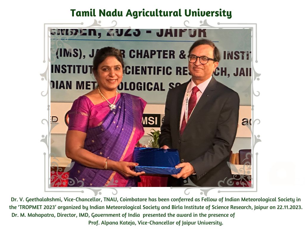 TNAU_coimbatore's tweet photo. TWT#092 Dr. V. Geethalakshmi, Vice-Chancellor, TNAU, has been conferred as Fellow of Indian Meteorological Society in ‘TROPMET 2023’ organized by Indian Meteorological Society and Birla Institute of Science Research, Jaipur on 22.11.2023 #meteorology https://t.co/7FH4OFoJV8