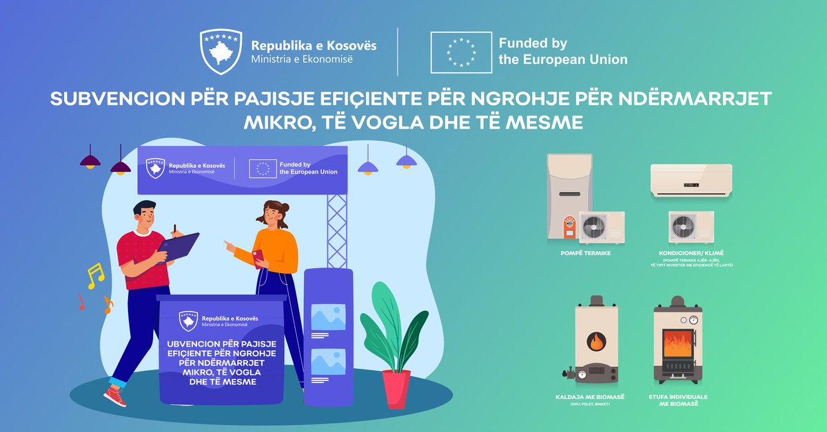 Kemi hapur thirrjen për subvencionim të pajisjeve efiçiente për ngrohje për ndërmarrjet mikro, të vogla &amp; të mesme me mbështetje të <a href="/EUKosovo/">European Union in Kosovo</a>, ku përfshihen:

Pompa termike
Kondicioneri/klima efiçiente
Kaldaja me biomasë
Stufa individuale me biomasë

Info: shorturl.at/asBK5