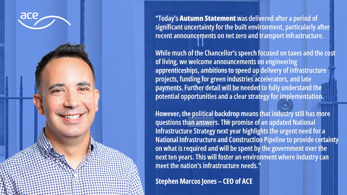 Stephen Marcos Jones, CEO of ACE, commented on Chancellor Jeremy Hunt’s Autumn Statement delivered today.
