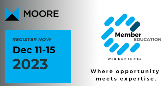 Please join us for our FREE end-of-year Member Education Series—an exclusive chance to explore and learn about the specialized expertise of some of our esteemed member firms. Click here to register: ow.ly/EvS850QanGW

#MooreNorthAmerica
#MemberEducationSeries