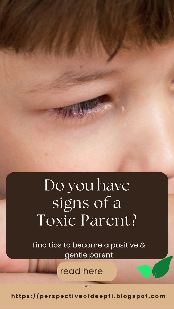 Unbelievable Signs of Toxic Parenting! Can You Transform It into Positive Parenting? perspectiveofdeepti.blogspot.com/2022/02/unbeli… #parenting @BloggersHut @LifestyleBlogs_ @bloglove2018
