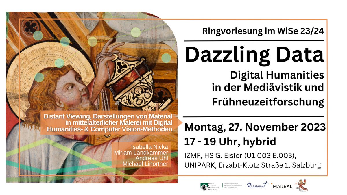 CLARIAH-AT (@atclariah) on Twitter photo ⚡️am MO, 27.11. begrüßen <a href="/MHD_BDB/">Mittelhochdeutsche Begriffsdatenbank</a> et al. in der Ringvorlesung »Dazzling Data« Isabella Nicka, Miriam Landkammer, Andreas Uhl & Michael Linortner zum Thema #DistantViewing Darstellungen von Material in mittelalterlicher Malerei mit #DH & #ComputerVision:
👉clariah.at/de/dazzling-da… ⚡️am MO, 27.11. begrüßen <a href="/MHD_BDB/">Mittelhochdeutsche Begriffsdatenbank</a> et al. in der Ringvorlesung »Dazzling Data« Isabella Nicka, Miriam Landkammer, Andreas Uhl & Michael Linortner zum Thema #DistantViewing Darstellungen von Material in mittelalterlicher Malerei mit #DH & #ComputerVision:
👉clariah.at/de/dazzling-da…
