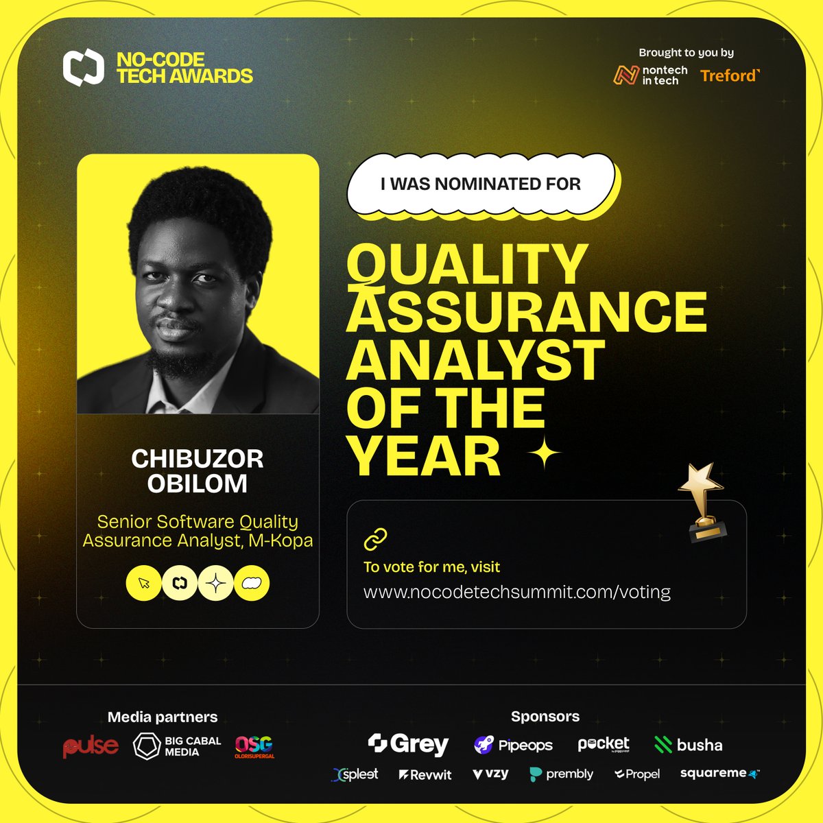🌟 I feel honoured to be nominated for this year's <a href="/nocodesummit/">No-code Tech Summit</a> awards.

🙌 I need your support to bring it 'home'.

🗳️ To cast your vote"

↳ nocodetechsummit.com/voting/
↳ 'Individual Awards'
↳ 'Quality Assurance Analyst of the Year'
↳ 'Chibuzor Obilom'