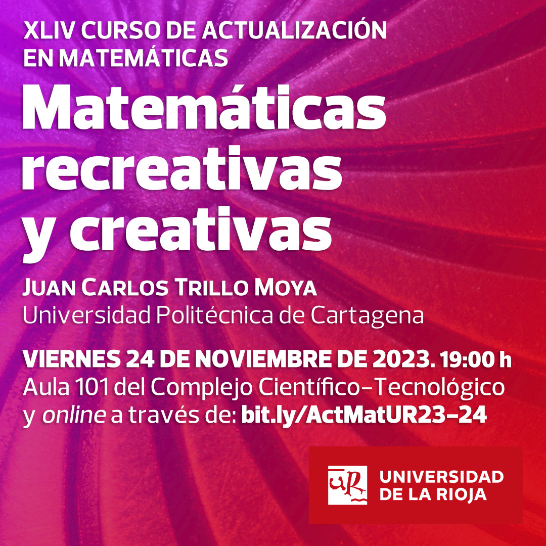 Próxima conferencia del XLIV Curso de Actualización en Matemáticas. Juan Carlos Trillo de la 
<a href="/UPCToficial/">Universidad Politécnica de Cartagena | UPCT</a> nos hablará de "Matemáticas recreativas y creativas".  ¡Os esperamos!      
📷 24-11. A101 del CCT.    
📷bit.ly/ActMatUR23-24 
📷<a href="/FECYT_Ciencia/">FECYT</a>