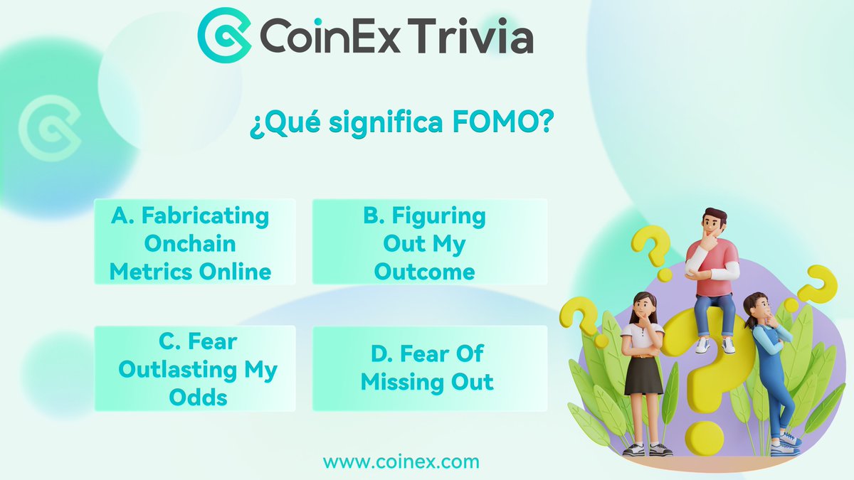 CoinExSpanish's tweet photo. 💡#CoinExTrivia I ¿Qué significa #FOMO? https://t.co/pmqNjAQF5Q