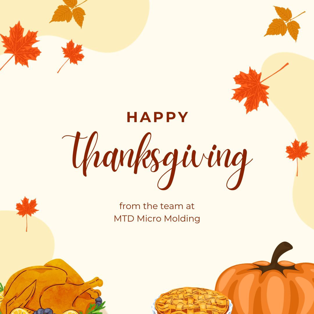 MTDMicroMolding's tweet photo. Happy Thanksgiving from the team at MTD 🥧 https://t.co/VMIbWoH2Mo