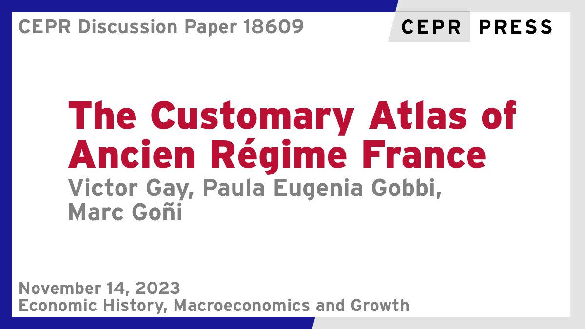 CEPR (@cepr_org) on Twitter photo New CEPR Discussion Paper - DP18609
The Customary Atlas of Ancien Régime France
Victor Gay <a href="/victorgayeco/">Victor Gay</a> <a href="/TSEinfo/">TSE</a> <a href="/IASToulouse/">IAST</a>, Paula Eugenia Gobbi <a href="/gobbi_paula/">paula gobbi</a> <a href="/ecares_ulb/">ECARES</a> <a href="/ULBruxelles/">Université libre de Bruxelles</a>, Marc Goñi <a href="/UiB/">Universitetet i Bergen</a>
ow.ly/wSMk50Q9Qyp
#CEPR_EH, #CEPR_MG New CEPR Discussion Paper - DP18609
The Customary Atlas of Ancien Régime France
Victor Gay <a href="/victorgayeco/">Victor Gay</a> <a href="/TSEinfo/">TSE</a> <a href="/IASToulouse/">IAST</a>, Paula Eugenia Gobbi <a href="/gobbi_paula/">paula gobbi</a> <a href="/ecares_ulb/">ECARES</a> <a href="/ULBruxelles/">Université libre de Bruxelles</a>, Marc Goñi <a href="/UiB/">Universitetet i Bergen</a>
ow.ly/wSMk50Q9Qyp
#CEPR_EH, #CEPR_MG