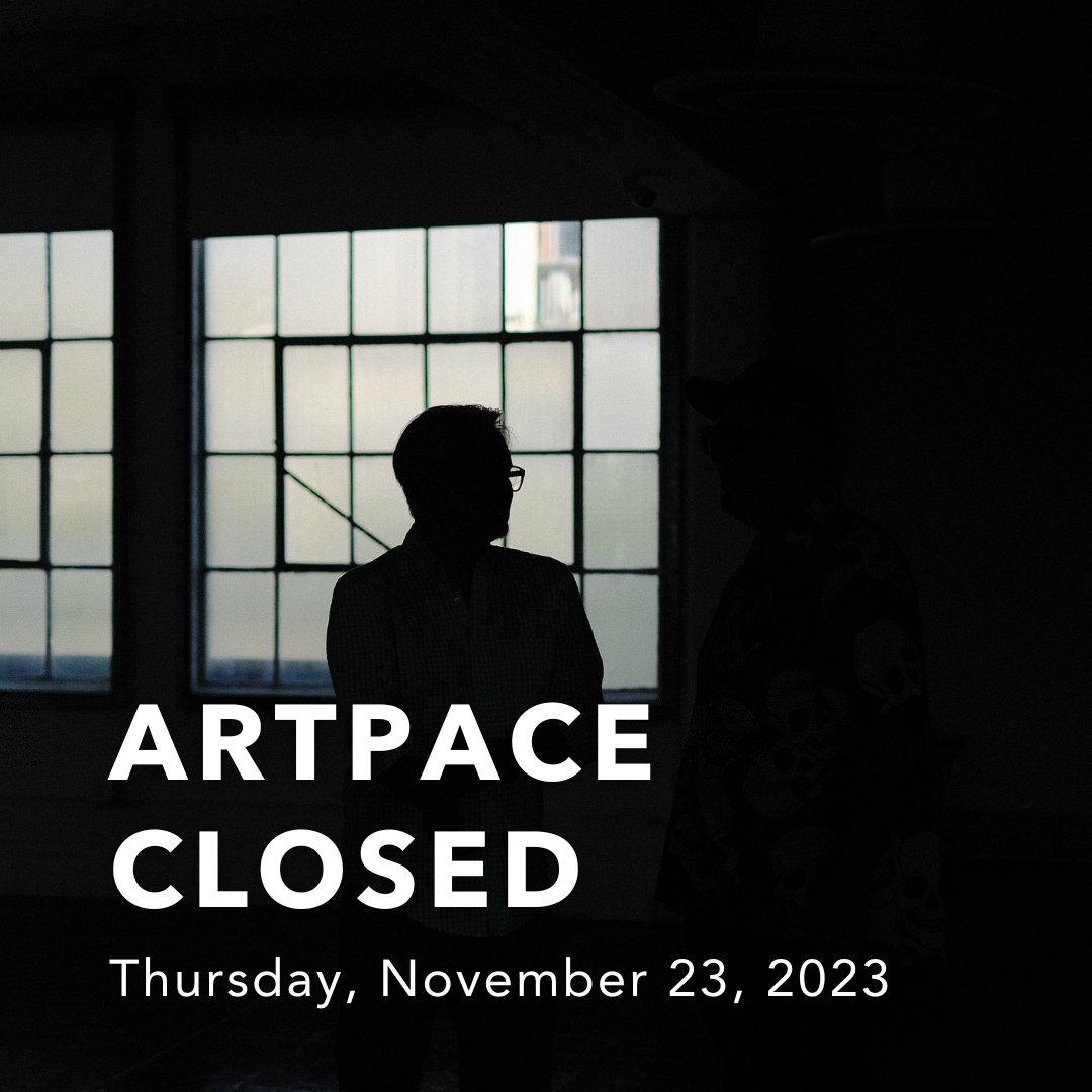 Artpace will be closed Thursday, November 23. We'll resume regular business hours on Friday, November 24, and we have FIVE exhibitions currently on view. It's the perfect time to visit!