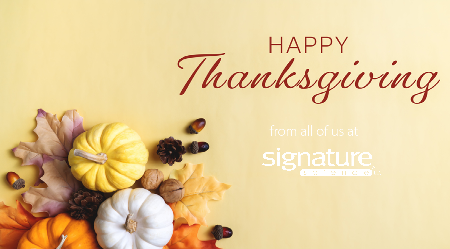 Signature Science offices will be closed 11/23 for the Thanksgiving Holiday. We hope everyone has a safe, restful holiday!