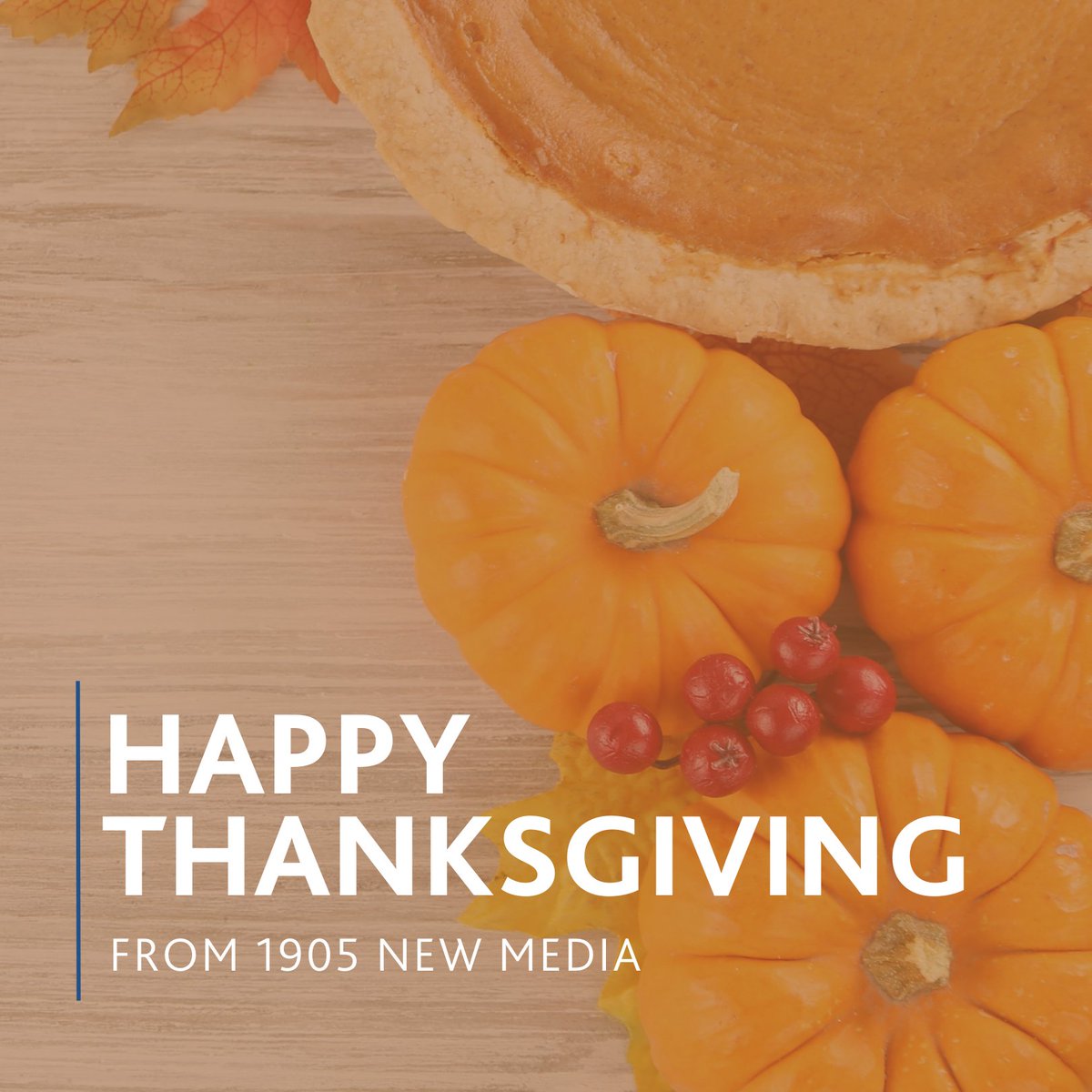 1905NewMedia's tweet photo. This week, 1905 New Media sends our gratitude to all our clients who trust us with your brand and to our team, who make magic happen every day. Happy Thanksgiving! 🦃🍁 https://t.co/o6FWEhP89Q