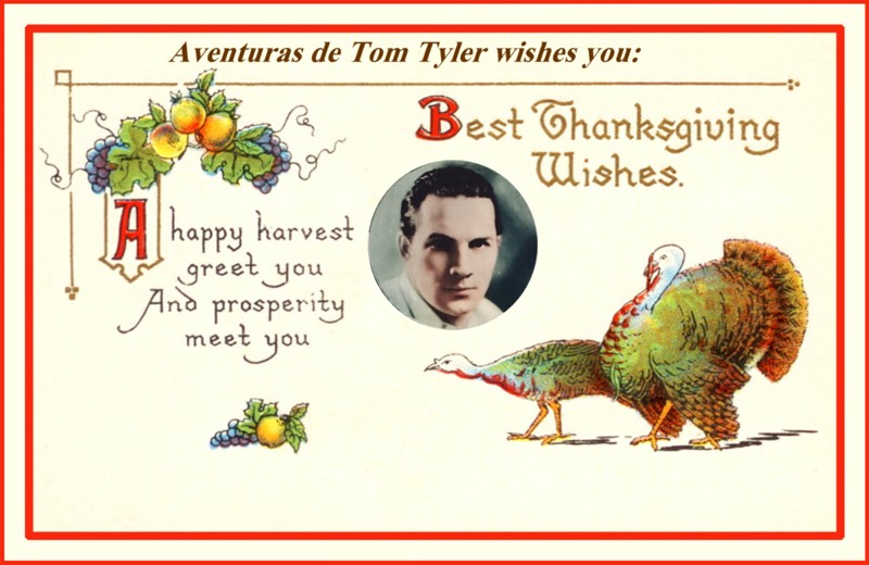 Happy Thanksgiving from Aventuras de Tom Tyler!

#HappyThanksgiving2023 #Thanksgiving2023 #TomTyler #westernstar #silentfilmstar #Shazam #ThePhantom #sclerodermawarrior #HappyThanksgiving #Thanksgiving #ThanksgivingDay #ThanksgivingDay2023