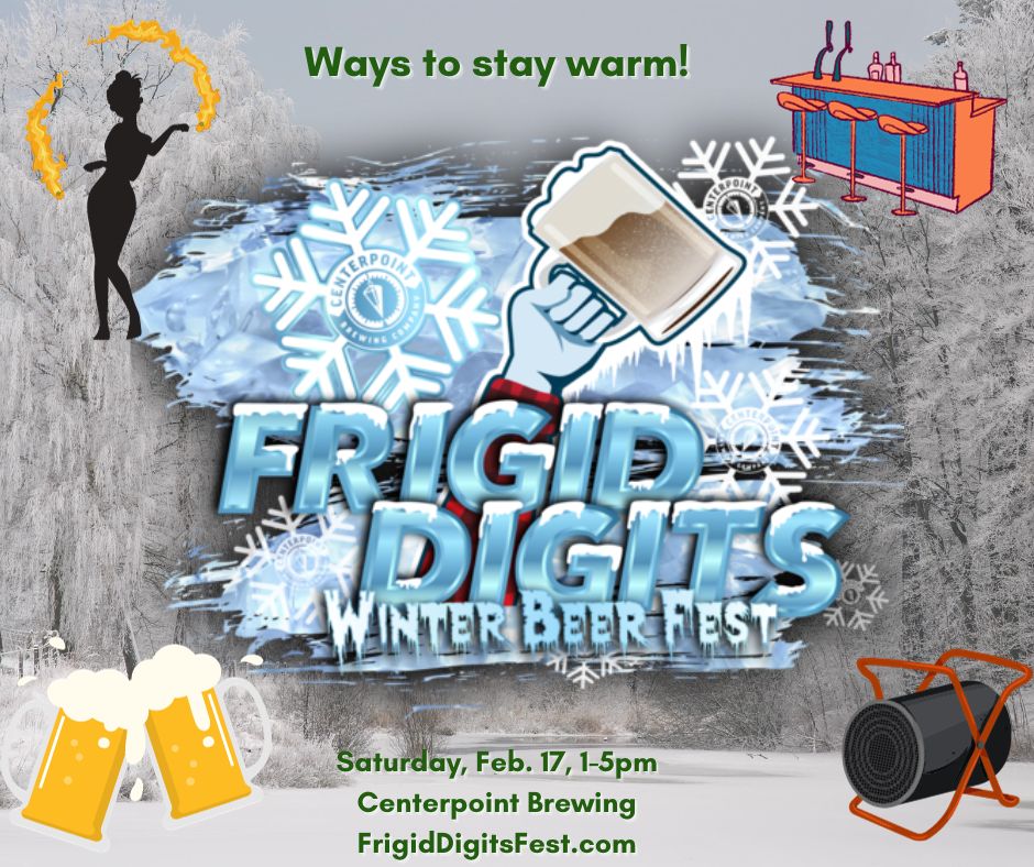 IndianaOnTap.com (@indianaontap) on Twitter photo Frigid Digits Winter Beer Fest is coming up on Feb. 17 from 1-5 at <a href="/centerpointbrew/">Centerpoint Brewing</a>. Yes - it’s outdoors and it’s winter. But there are ways to warm up – jet heaters, the Centerpoint taproom, fire dancing, and of course, lots of alcohol. Get tickets at FrigidDigitsFest.com. Frigid Digits Winter Beer Fest is coming up on Feb. 17 from 1-5 at <a href="/centerpointbrew/">Centerpoint Brewing</a>. Yes - it’s outdoors and it’s winter. But there are ways to warm up – jet heaters, the Centerpoint taproom, fire dancing, and of course, lots of alcohol. Get tickets at FrigidDigitsFest.com.