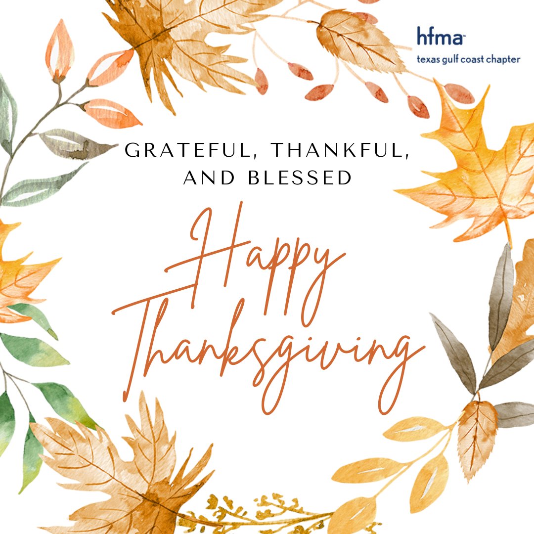 HFMATXGC1's tweet photo. All of us at #HFMA Texas Gulf Coast Chapter wish you a very Happy Thanksgiving with family and friends. We are grateful for all of our members, officers, committee and board members. https://t.co/tsMLeon8Sp https://t.co/XyfARdZ9Q1