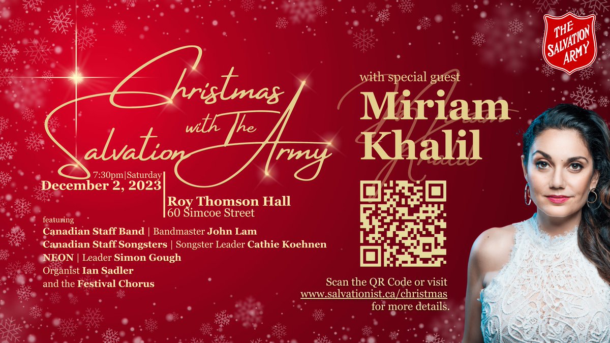 The Salvation Army Ontario Division (@salvationarmyon) on Twitter photo Christmas with The Salvation Army 2023 features guest soloist, renowned Canadian soprano Miriam Khalil <a href="/SongbirdKhalil/">Miriam Khalil ميريام خليل</a>. Join us at <a href="/roythomsonhall/">Roy Thomson Hall</a> on December 2 at 7:30 pm to celebrate the joy of Christmas together! Tickets are available at: salvationist.ca/christmas Christmas with The Salvation Army 2023 features guest soloist, renowned Canadian soprano Miriam Khalil <a href="/SongbirdKhalil/">Miriam Khalil ميريام خليل</a>. Join us at <a href="/roythomsonhall/">Roy Thomson Hall</a> on December 2 at 7:30 pm to celebrate the joy of Christmas together! Tickets are available at: salvationist.ca/christmas