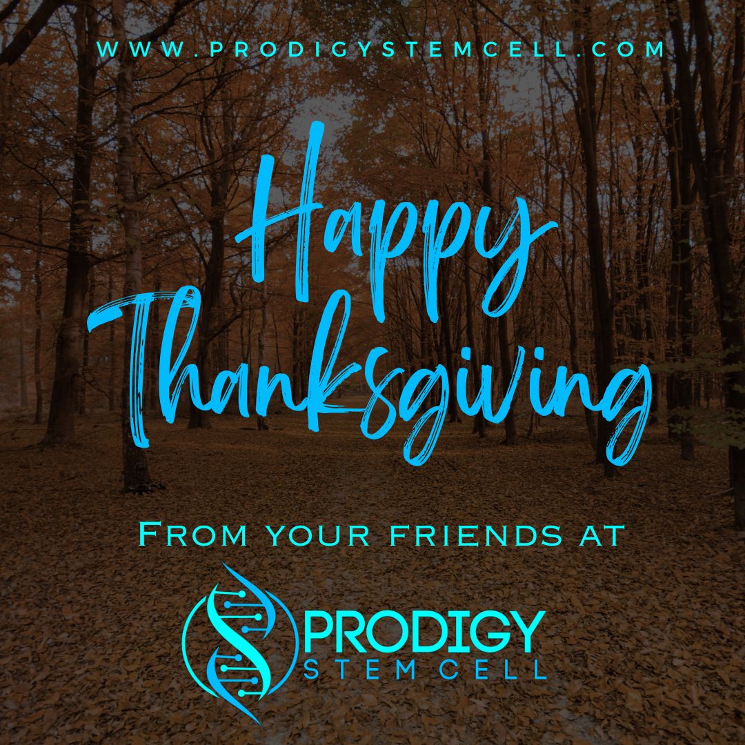 Have a Happy and Healthy Thanksgiving!
#prodigystemcell #CNNA #stemcells #stemcelltreatment #regenerative #prodigyhealthcaregroup