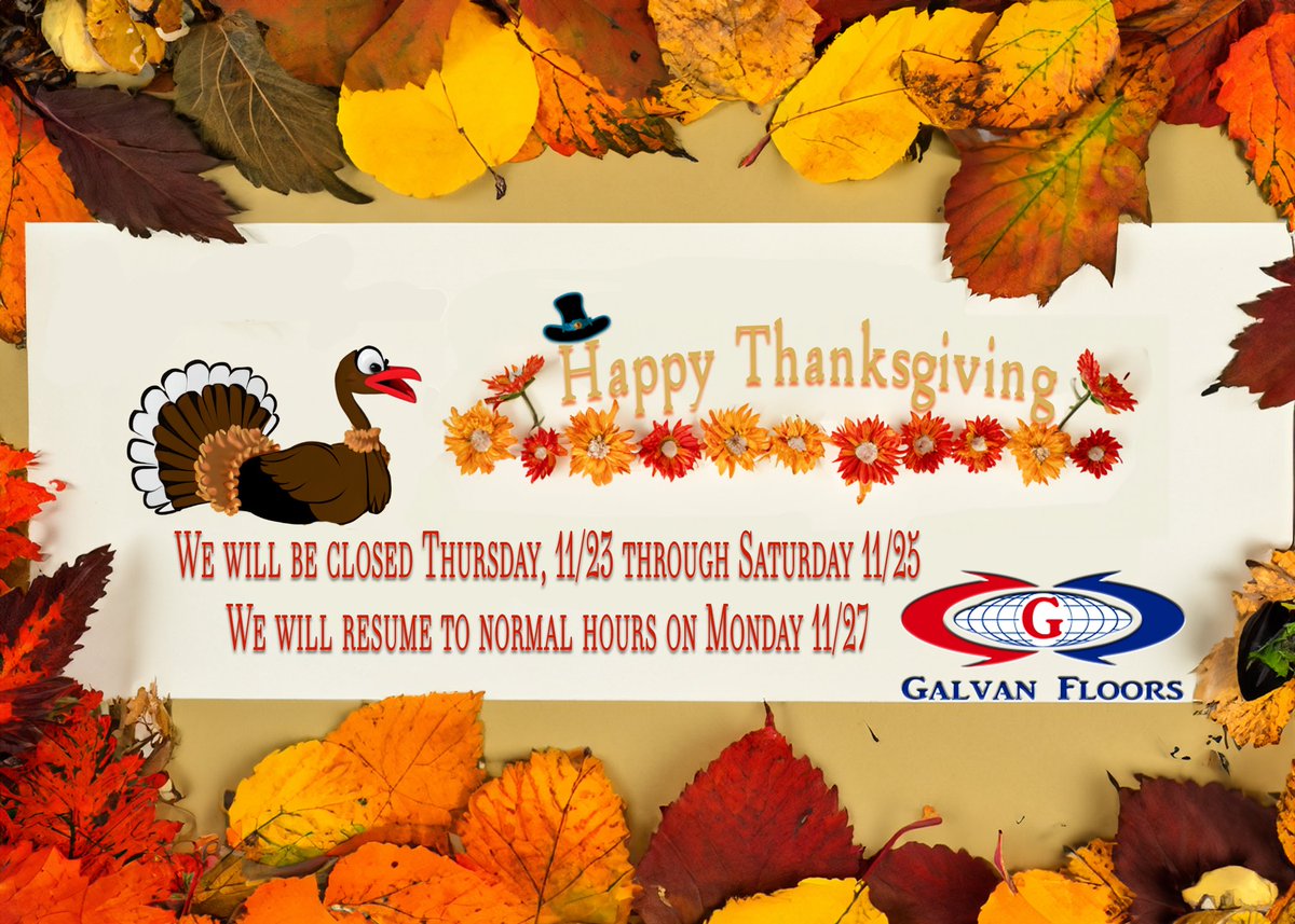 GalvanFloors's tweet photo. A big thanks to our customers and supporters! Thanks to you for keeping us busy all year!

In honor of the holidays this week, Galvan Floors will be closed from November 23th through the 25th.

Normal Business hours will resume on November 27th. https://t.co/W30SpolJ4i
