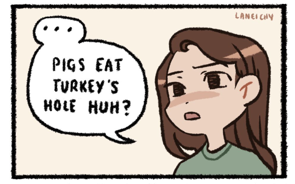 Why would u think thaaat 😭😭😭🦃🐖