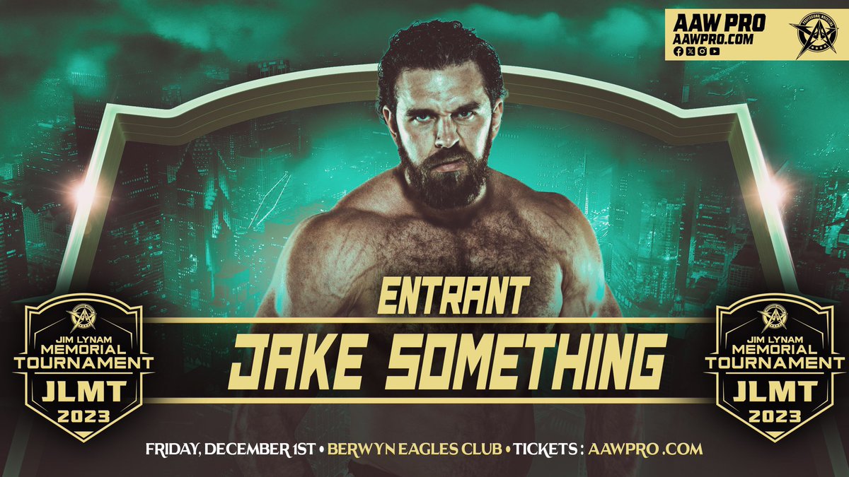 #JLMT2023 ENTRANT #1 JAKE SOMETHING @JakeSomething_ 12/1/23 Berwyn Eagles Club Berwyn, IL Tickets aawpro.ticketleap.com Live on @HighspotsWN