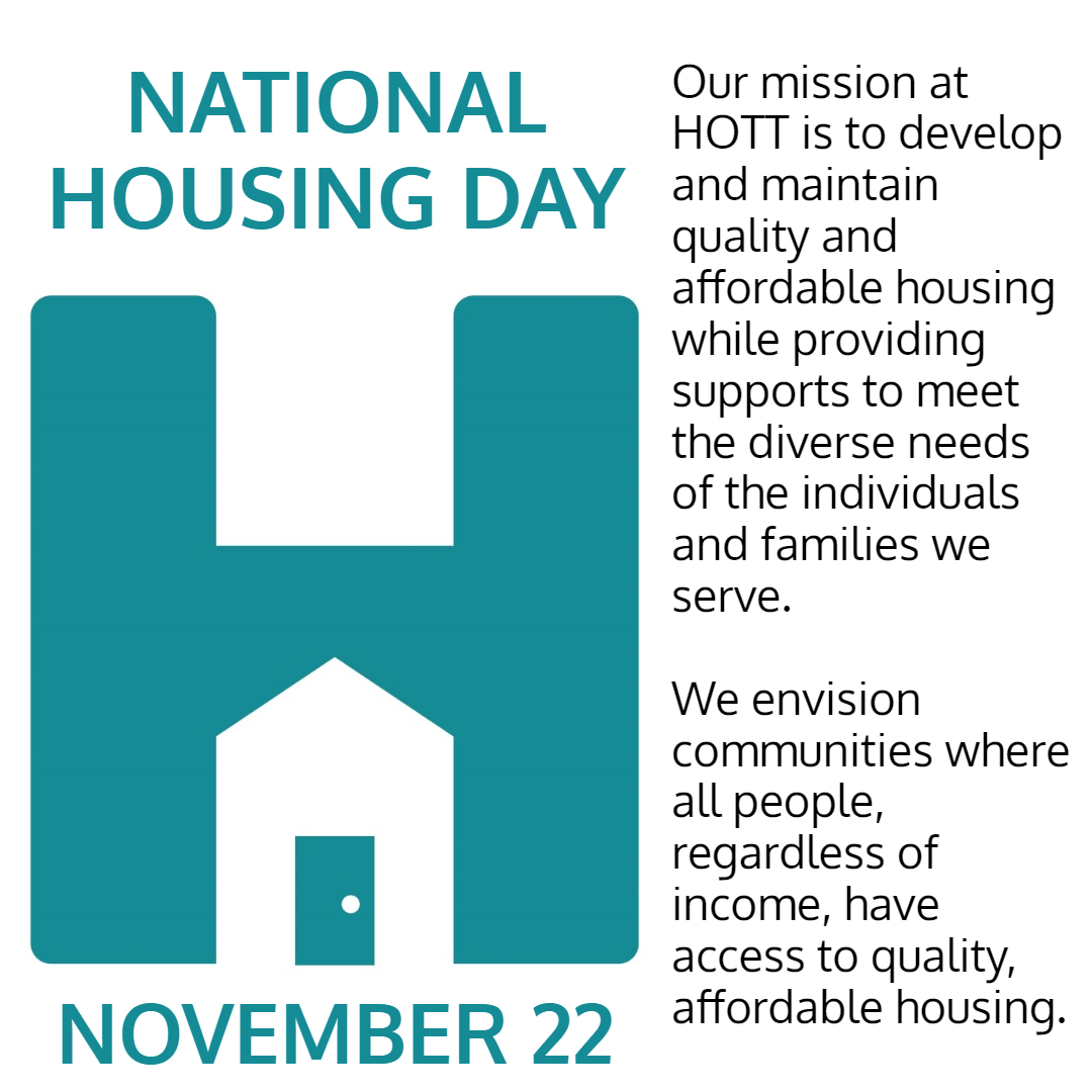 National Housing Day is a day to recognize the vital work done by housing partners and providers like HOTT across Canada to work toward improving access to safe, adequate and affordable housing for everyone.