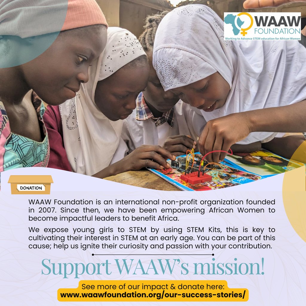 WAAW_Foundation's tweet image. Use the link: tinyurl.com/Donate4STEM to sponsor a scholarship for African #girlsinstem today!
Supporting the WAAW Foundation is an investment in a future, where everyone, regardless of gender, has equal opportunities to contribute to and benefit from advancements in STEM fields.