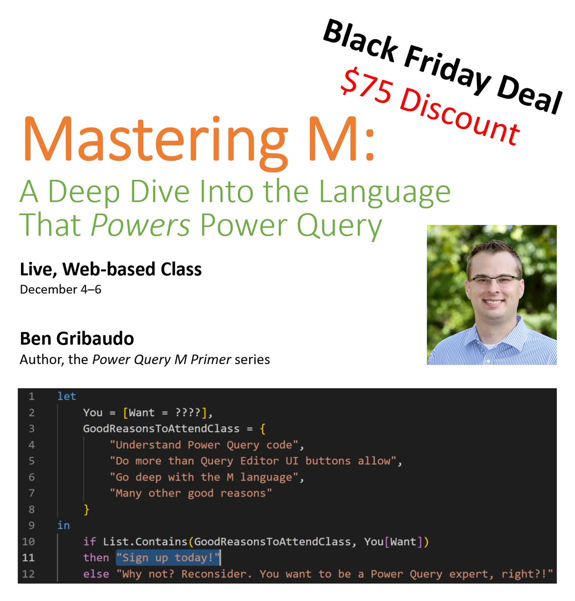bgribaudo's tweet image. #BlackFriday2023: ⚡$75 off⚡

Mastering M: A Deep Dive Into the Language That Powers #PowerQuery 

(a live, web-based class)

December 4–6, 2023

bengribaudo.com/courses/master…