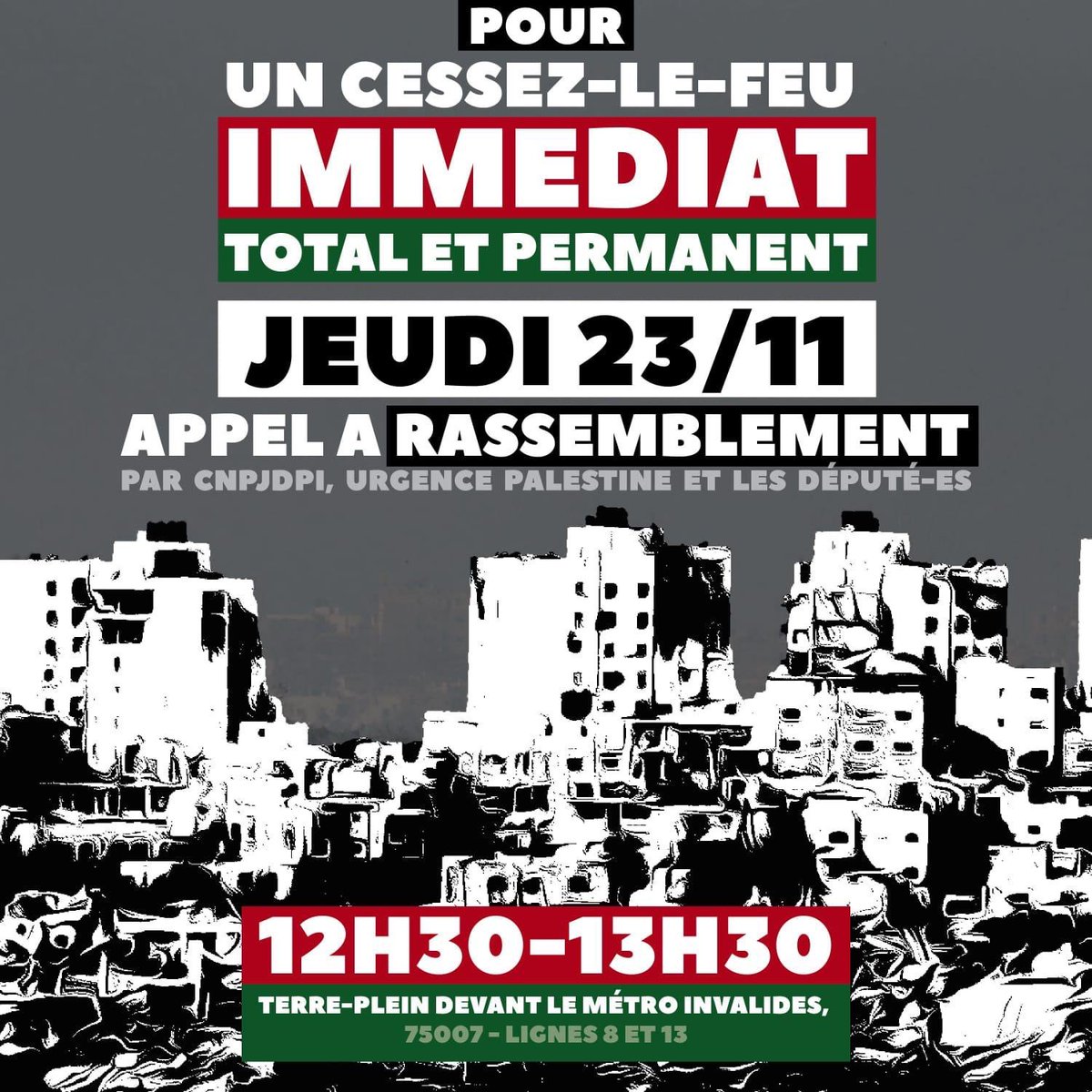 ⚠️ Rassemblement jeudi 23 novembre, de 12h30-13h30, sur le terre-plein devant le métro Invalides pour un die-in afin d’exiger un cessez-le-feu immédiat total et permanent, à l’appel du collectif national, d’urgence Palestine, et de député-es

#urgencepalestine