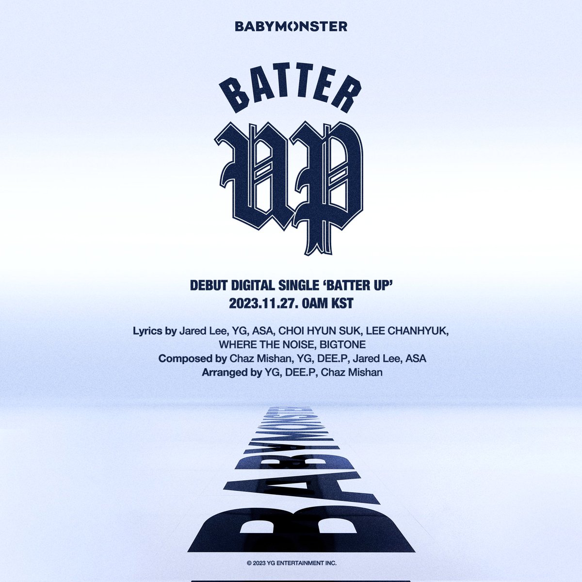 #BABYMONSTER 'BATTER UP' CREDIT

BABYMONSTER Debut Digital Single [BATTER UP]
✅2023.11.27 0AM (KST)

#베이비몬스터 #DigitalSingle #BATTER_UP #CreditPoster #20231127_0AM #YG
