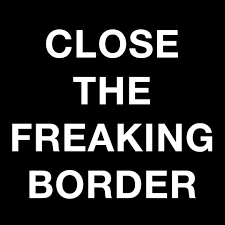 Close The Borders!

#CloseTheBorders