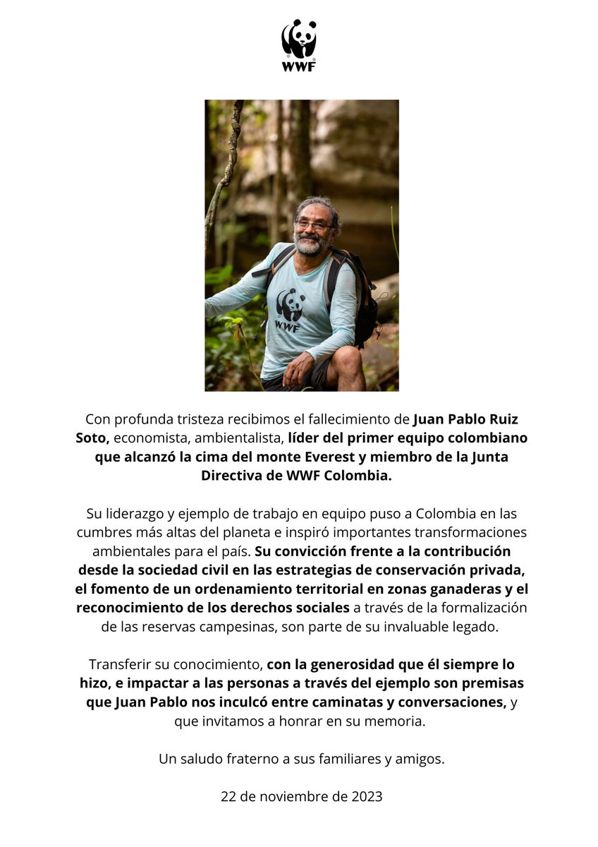 WWFColombia's tweet image. Lamentamos el fallecimiento de Juan Pablo Ruiz Soto, economista, ambientalista, montañista y miembro de la Junta Directiva de WWF Colombia.

Su compromiso con la conservación de la naturaleza será una inspiración para el equipo panda.

Nuestra solidaridad con su familia y amigos.
