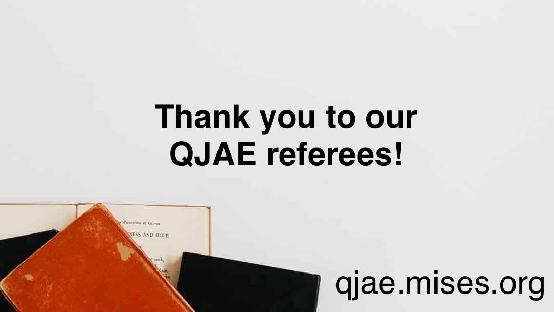 Thank you to our referees! The QJAE has benefited from the work of numerous scholars who have given generously of their time to referee submissions to the journal. The individuals listed here served between 2020 and 2023. @mises qjae.mises.org/post/2181-than…
