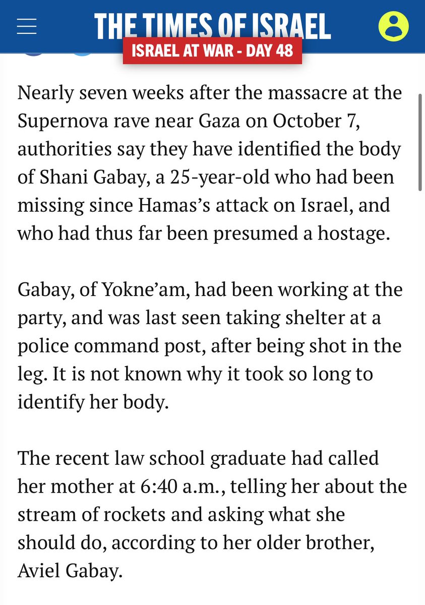 MarinaMedvin's tweet photo. The body of a 25 year old girl, Shani Gabay, a law school graduate, was identified today. She was killed on October 7 by Palestinian terrorists.

As you can tell by reading about witnesses recounting her journey trying to escape the terrorists, Shani did absolutely everything that she could to escape death that day. Unfortunately she could not outrun the terrorists no matter how hard she tried.

There is no information on why she was as not identified until now. Some speculate it’s due to the mutilation of her body. But this has not yet been confirmed.