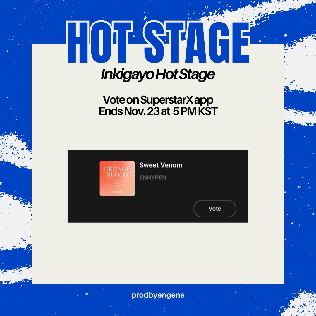 🗳️ | INKIGAYO 'Hot Stage'

Vote for #ENHYPEN's "SWEET VENOM" on the SuperstarX app. Prioritize #SweetVenom, ENGENES.

COLLECT RUBIES, and start VOTING RIGHT NOW! It will end LATER AT 5 PM KST‼️

#OrangeBlood <a href="/ENHYPEN_members/">ENHYPEN</a> <a href="/ENHYPEN/">ENHYPEN OFFICIAL</a>