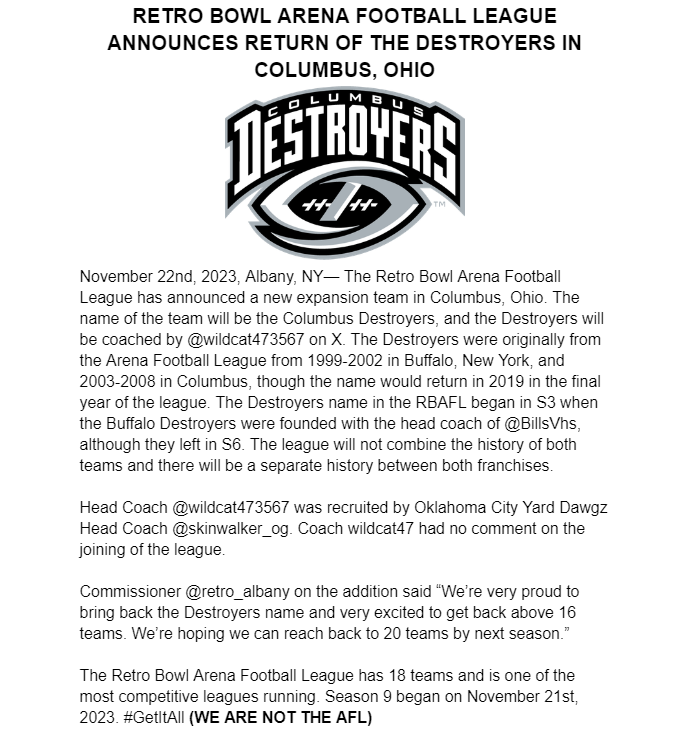 RBMAFL's tweet image. The Retro Bowl Arena Football League has announced the return of the Destroyers name and will be based out of Columbus, OH. The Head Coach of the Destroyers will be @wildcat473567. 

Press Release Below:

#GetItAll (WE ARE NOT THE AFL)