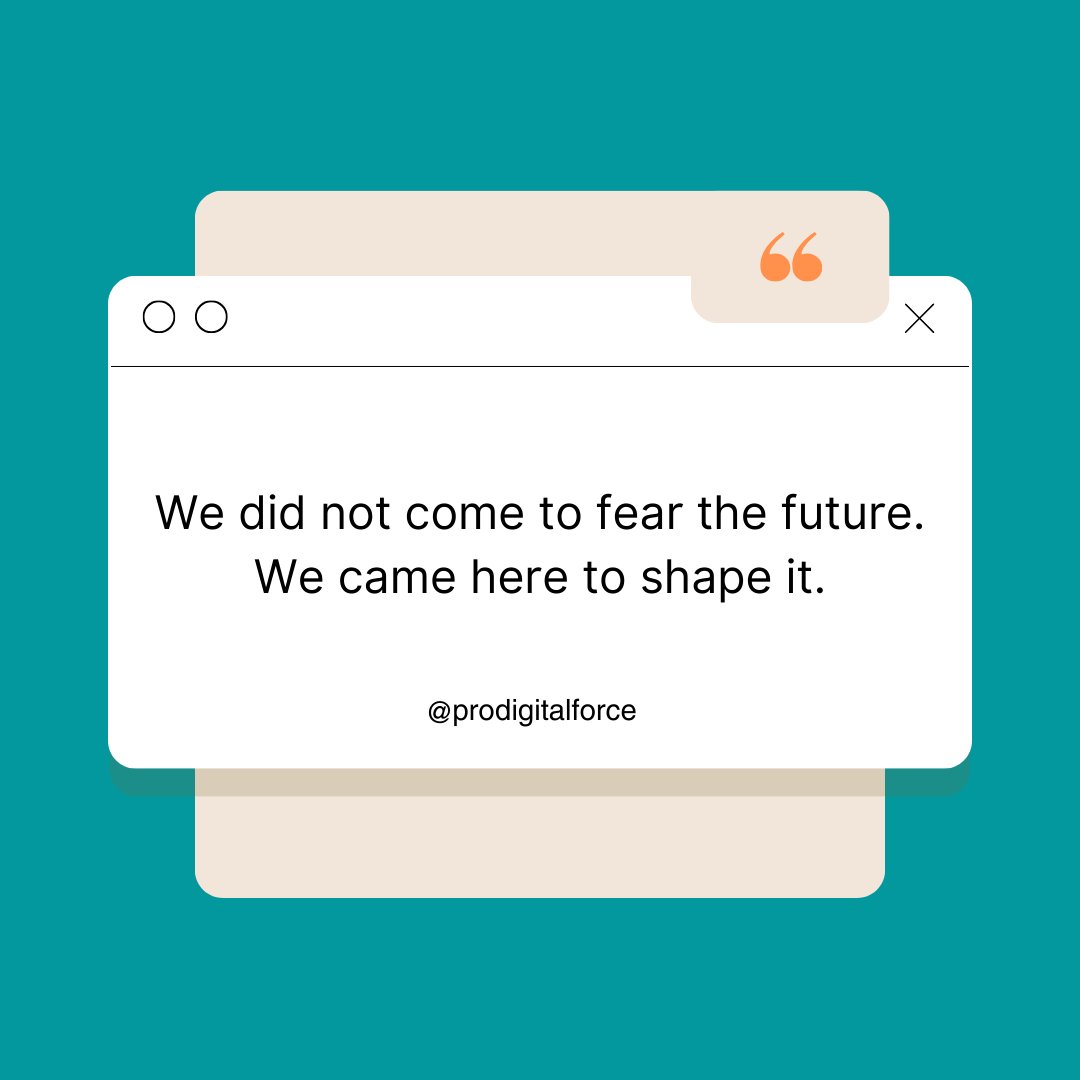 prodigitalforce's tweet photo. We did not come to fear the future. We came here to shape it.
#motivation #prodigitalforce #inspiration #dailyquotes #career #work https://t.co/1qLqdgWzwY