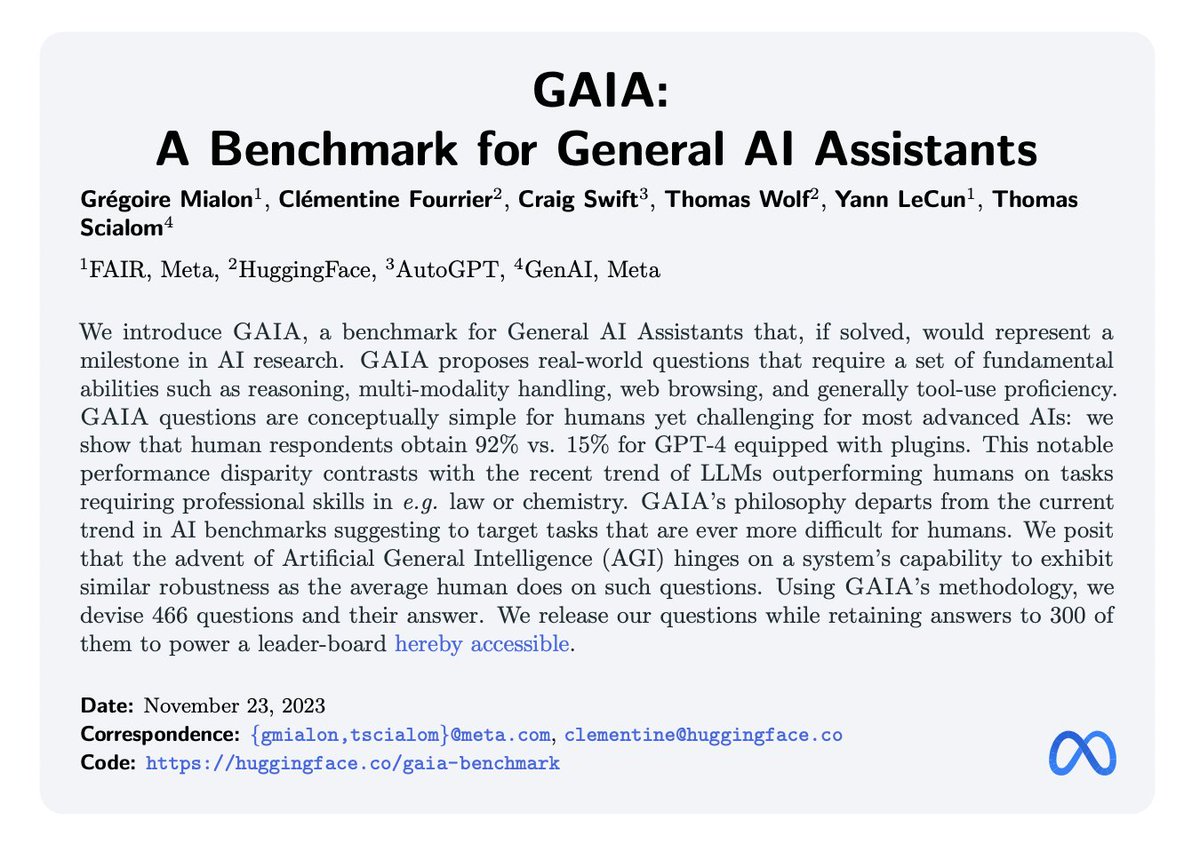 GAIA: a benchmark for General AI Assistants

paper page: huggingface.co/papers/2311.12…

introduce GAIA, a benchmark for General AI Assistants that, if solved, would represent a milestone in AI research. GAIA proposes real-world questions that require a set of fundamental abilities such