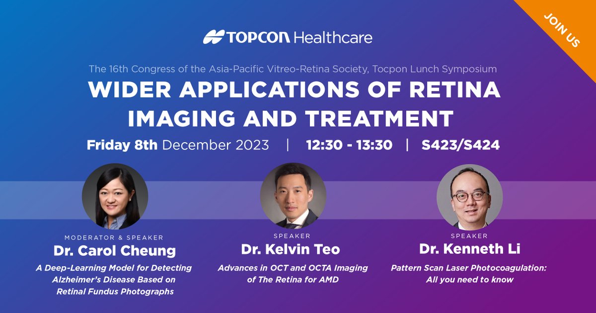 You will know you want to know.

Please Join Topcon Luncheon Symposium!

“WIDER APPLICATIONS OF RETINA IMAGING AND TREATMENT”

Friday 8th, December 2023 | 12:30-13:30 | S423/S424 | Lunch box will be prepared.