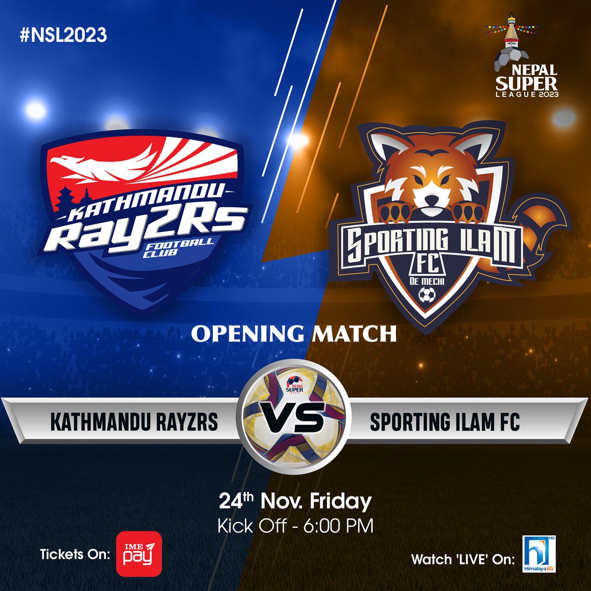 Grand Kick-off of the NSL-Nepal Super League! 
Kathmandu Rayzrs FC Vs Sporting Ilam FC 

Match starts at 6pm after the Opening ceremony performances! Get your tickets on the IME Pay app.
Tickets will also be sold at the gates from 11am tomorrow at the Dashrath Stadium.