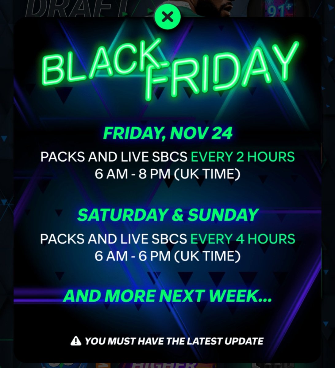 Make sure you look out for the black Friday free packs and live SBC's

You must have the latest update