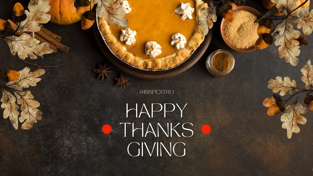 Inspextro's tweet photo. As we gather around the table, surrounded by the warmth and laughter of loved ones, let's take a moment to express our gratitude for the blessings we enjoy. Let's remember to cherish these moments, to hold them close, and to recognize the beauty in the simplest of things. Happy Thanksgiving to all — may your hearts be as full as your plates today! #Thanksgiving