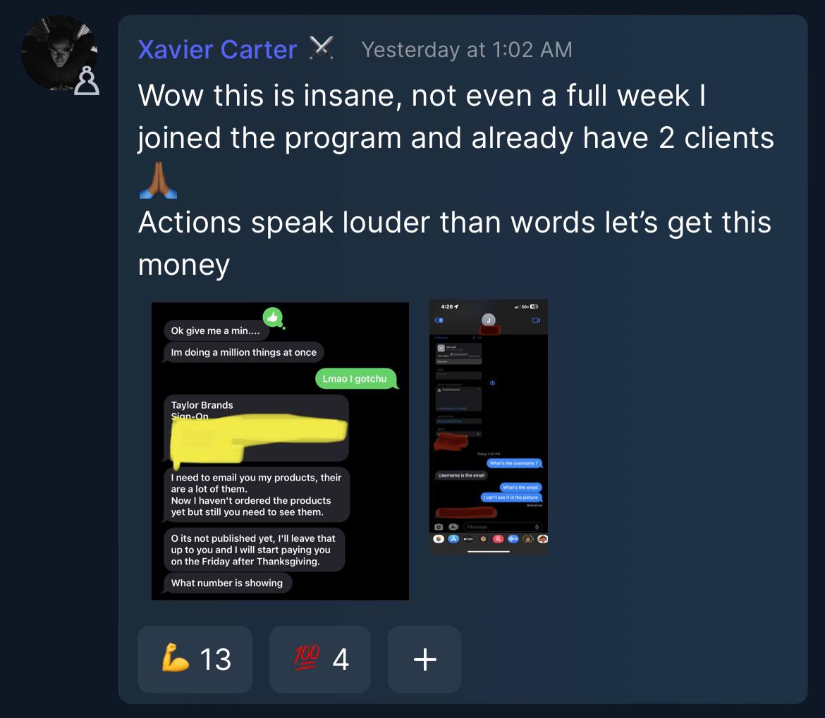 His results are unbelievable! 

He joined the program less than a week ago and already has 2 clients. 

Actions speak louder than words. Let's get this money!