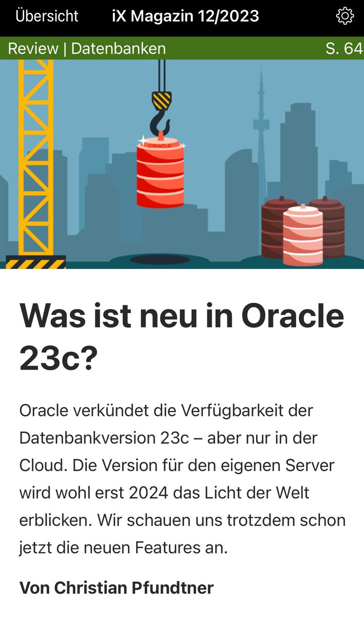 CPfundtner's tweet image. Im neuen @iXmagazin 13/2023 findet Ihr einen Artikel zu #Oracle23c Datenbank, in dem ich über die interessanten Neuheiten berichte. Also, gleich die iX App herunterladen, kaufen und lesen!
@oracleace @DOAGeV @GeraldVenzl @MikeDietrichDE