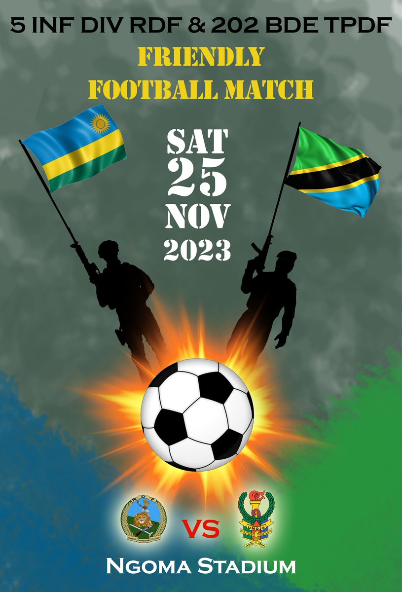 RwandaMoD's tweet photo. A friendly football match is scheduled between RDF 5 Division and Tanzania People’s Defence Force (TPDF) 202 Brigade, on Saturday 25th November 2023, 3 pm at NGOMA Stadium, Ngoma District. Members of public and Media are invited. Entry will be free of charge. Welcome. https://t.co/U8sJFJb4DB