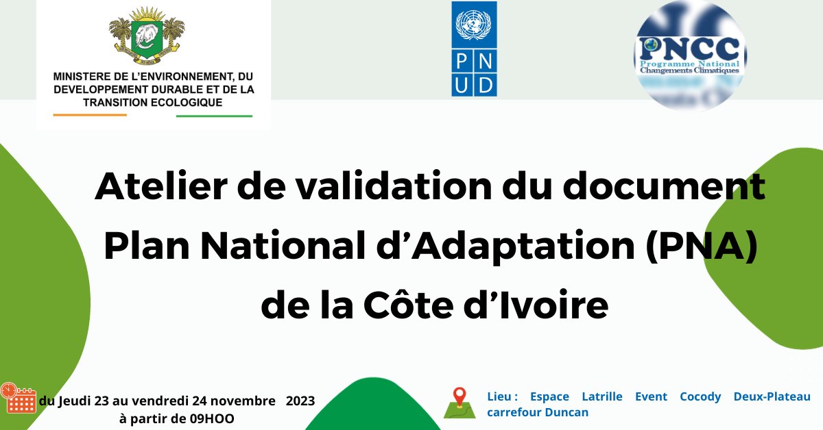 Le PNCC-Programme National Changements Climatiques en collaboration avec le Programme des Nations Unies pour le Développement organise l'Atelier de validation du document Plan National d'Adaptation ( PNA) du  23 au 24 novembre à l'espace Latrille Event.